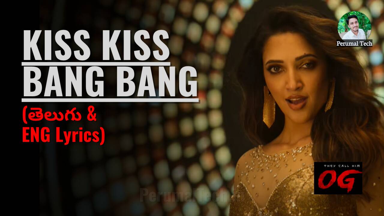Kiss Kiss Bang Bang Song Lyrics In Telugu and English from OG